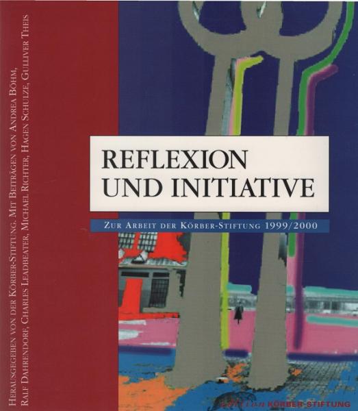Reflexion und Initiative : zur Arbeit der Körber-Stiftung 1999/2000