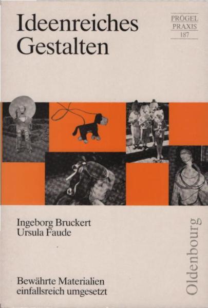 Ideenreiches Gestalten : bewährte Materialien einfallsreich umgesetzt.