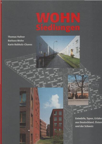 Wohnsiedlungen : Entwürfe, Typen, Erfahrungen aus Deutschland, Österreich und der Schweiz.