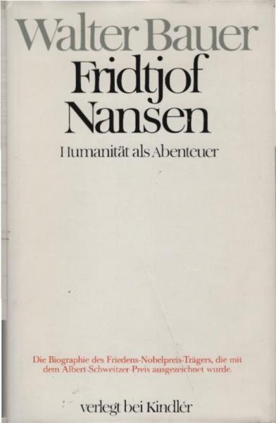 Fridtjof Nansen : Humanität als Abenteuer.
