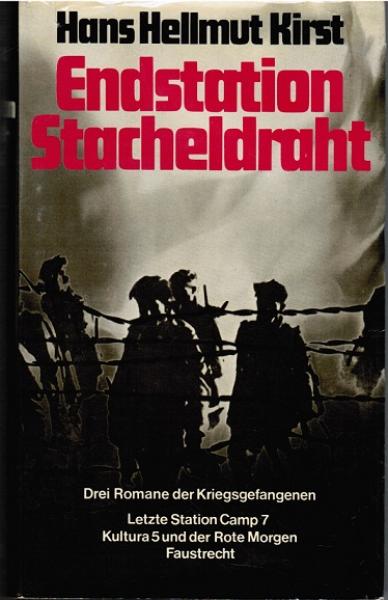 Endstation Stacheldraht : 3 Romane d. Kriegsgefangenen ; e. Trilogie.