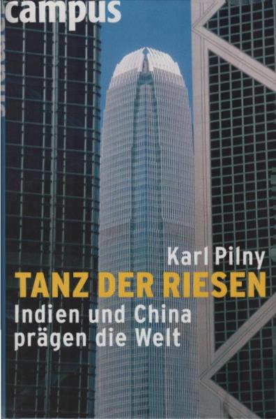 Tanz der Riesen : Indien und China prägen die Welt.