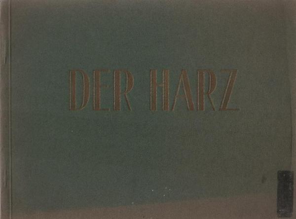 Der Harz in 99 Bildern. Sammlung deutscher Naturschönheiten in Echtkupfertiefdruck.