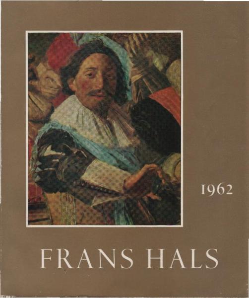 Frans Hals : Ausstellung anlässlich des hundertjährigen Jubiläums des städtischen Museums in Haarlem, 1862-1962