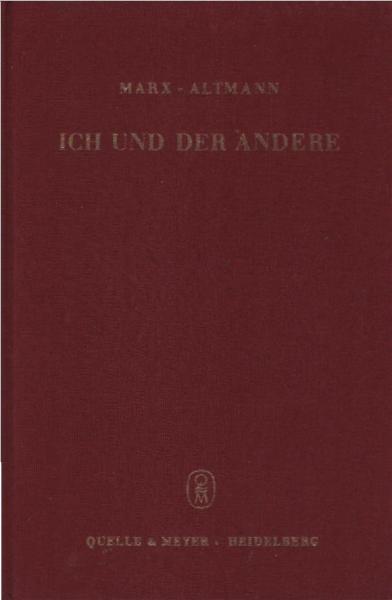 Ich und der Andere : Ein Brevier der menschlichen Beziehungen im beruflichen und persönlichen Leben.