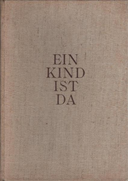 Ein Kind ist da : Die frühe Kindheit im Bilde deutscher Lyrik.