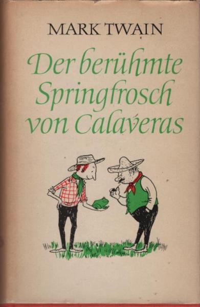Der berühmte Springfrosch von Calaveras : Erzählungen.