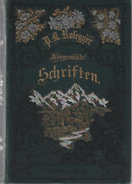 Ausgewählte Schriften; Teil: Die Schriften des Waldschulmeisters