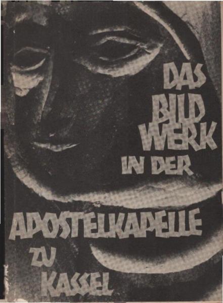 Das Bildwerk in der Apostelkapelle zu Kassel.