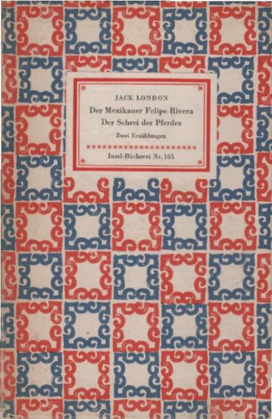 Der Mexikaner Felipe Rivera; Der Schrei des Pferdes. 2 Erzählungen.