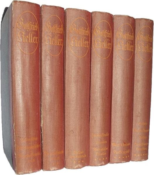Gottfried Kellers Gesammelte Werke. In sechs Bänden.
