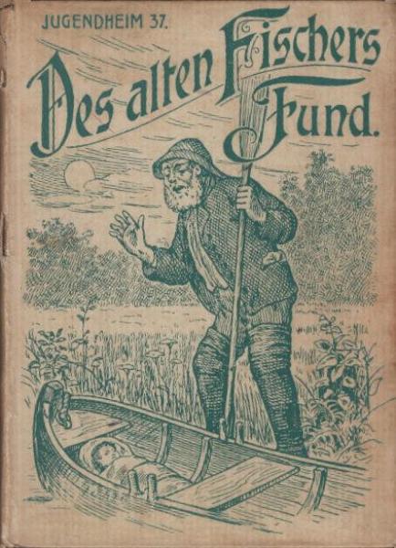 Des alten Fischers Fund : Mit Erlaubn. d. Hrsg. d. Pettmann Popular Stories.