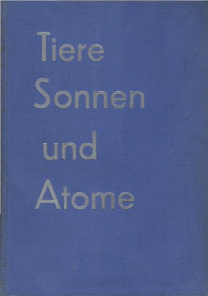 Tiere, Sonnen und Atome.