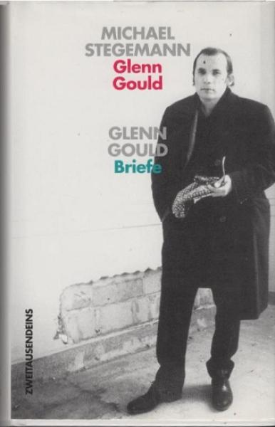 Glenn Gould : Leben und Werk.