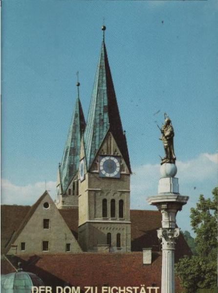 Der Dom zu Eichstätt : Patrozinium Mariä Himmelfahrt (15. August).