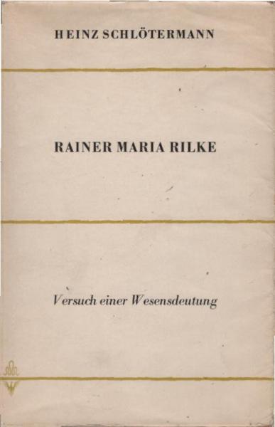 Rainer Maria Rilke : Versuch e. Wesensdeutung.
