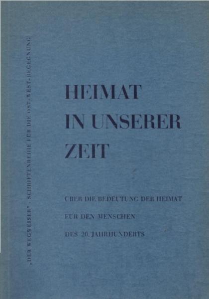 Heimat in unserer Zeit : Über die Bedeutung d. Heimat f.d. Menschen d. 20. Jahrh. Vorträge gehalten auf d. Tagung d. Steinbacher Kreises am 6. bis 8. Mai 1959 in Soest (Westfalen).