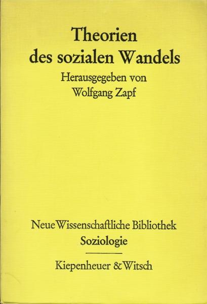 Theorien des sozialen Wandels (= Neue Wissenschaftliche Bibliothek Soziologie 31)