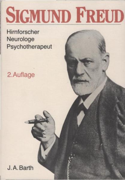 Sigmund Freud : (1856 - 1939) ; Hirnforscher, Neurologe, Psychotherapeut ; ausgewählte Texte.