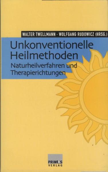 Unkonventionelle Heilmethoden : Naturheilverfahren und Therapierichtungen.