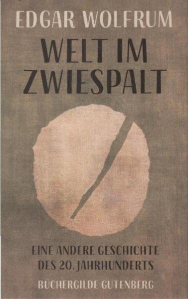 Welt im Zwiespalt : eine andere Geschichte des 20. Jahrhunderts.