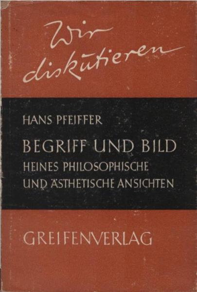 Begriff und Bild : Heines philosophische u. ästhetische Ansichten.