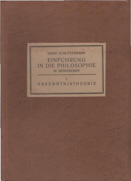 Schlötermann, Heinz: Einführung in die Philosophie in Gesprächen; Teil: 1., Erkenntnistheorie