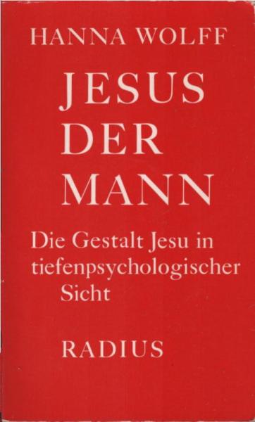 Jesus, der Mann : d. Gestalt Jesu in tiefenpsycholog. Sicht.