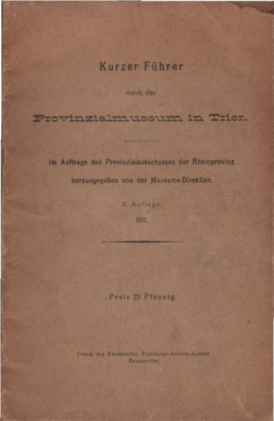 Kurzer Führer durch das Provinzialmuseum in Trier