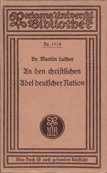 An den christlichen Adel deutscher Nation von des christlichen Standes Besserung.