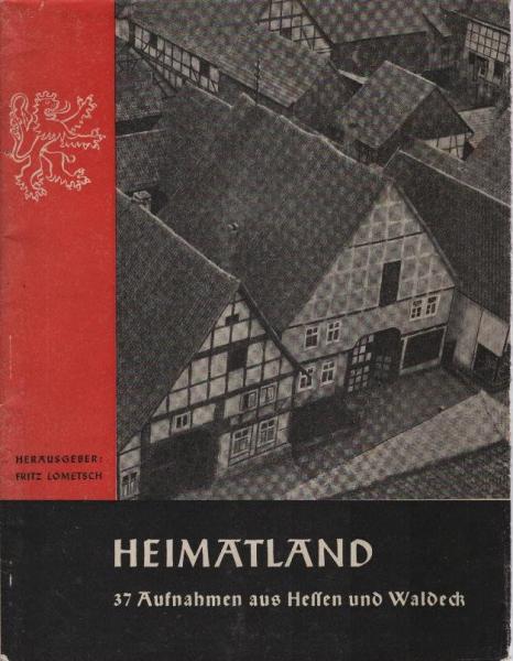 Heimatland : 37 Aufn. aus Hessen u. Waldeck.