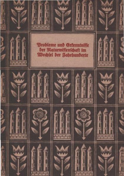 Probleme und Erkenntnisse der Naturwissenschaft im Wechsel der Jahrhunderte.