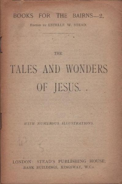 The Tales and Wonders of Jesus.