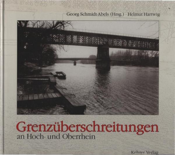 Grenzüberschreitungen an Hoch- und Oberrhein.