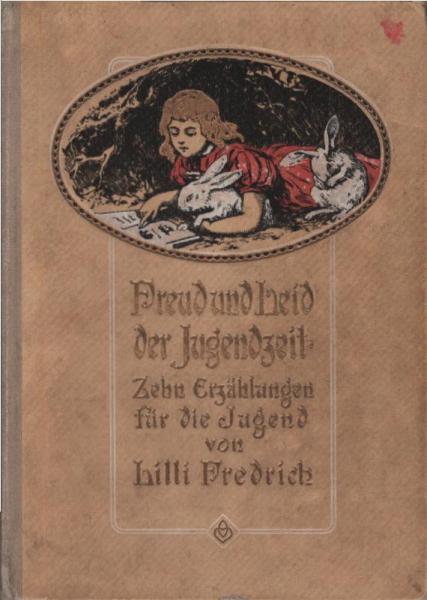 Freud und Leid der Jugendzeit : 10 Erz. f. d. Jugend.