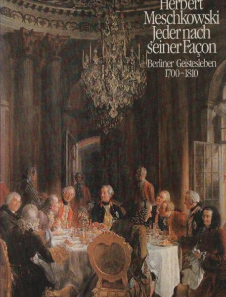 Jeder nach seiner Façon : Berliner Geistesleben 1700 - 1810.