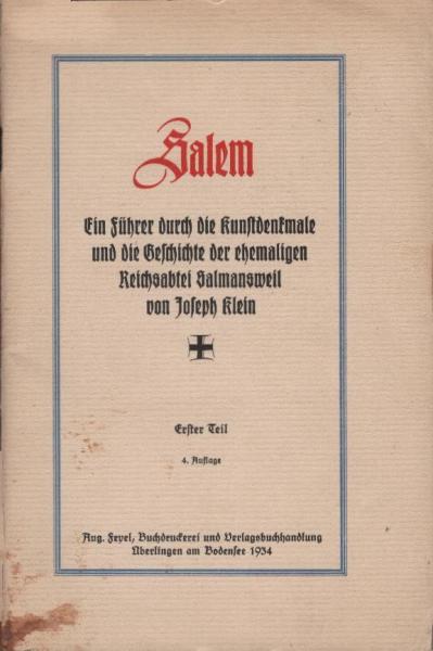 Salem : Ein Führer durch d. Kunstdenkmale u. d. Geschichte d. ehemaligen Reichsabtei Salmansweil. Erster Teil.