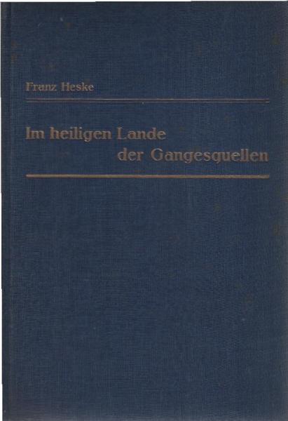 Im heiligen Lande Gangesquellen.