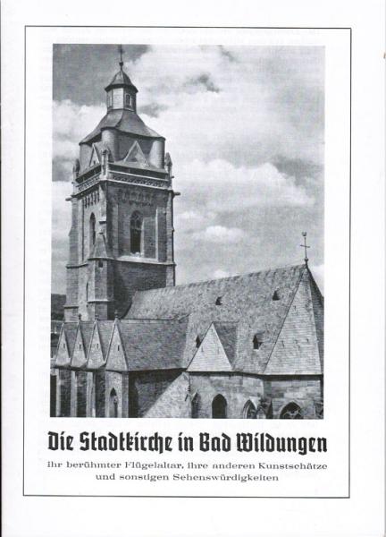 Die Stadtkirche in Bad Wildungen ihr berühmter Flügelaltar, ihre andern Kunstschätze und sonstigen Sehenswürdigkeiten