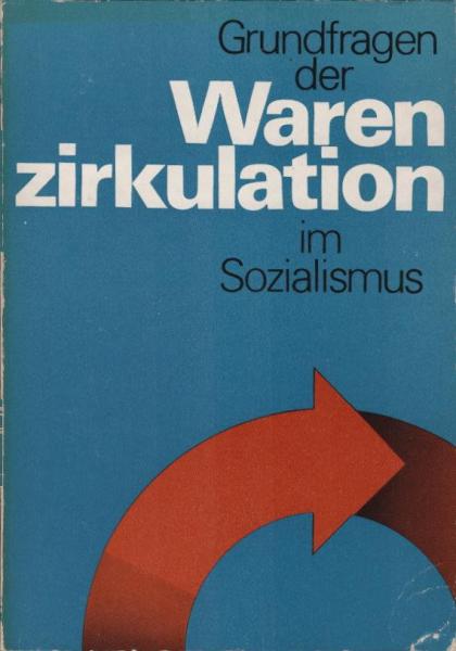 Grundfragen der Warenzirkulation im Sozialismus.