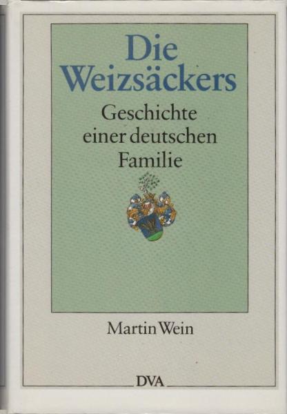 Die Weizsäckers : Geschichte e. dt. Familie.
