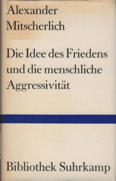 Die Idee des Friedens und die menschliche Aggressivität : 4 Versuche.