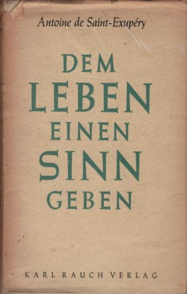 Dem Leben einen Sinn geben.