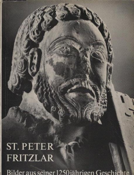 S[ank]t Peter Fritzlar : Bilder aus seiner 1250jährigen Geschichte.
