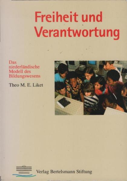Freiheit und Verantwortung : das niederländische Modell des Bildungswesens.
