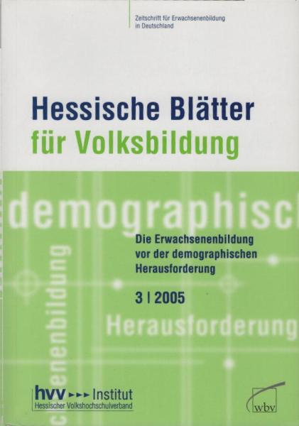 Hessische Blätter für Volksbildung. Zeitschrift für Erwachsenenbildung in Deutschland. H. 3 / 2005.