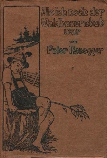 Als ich noch der Waldbauernbub war.