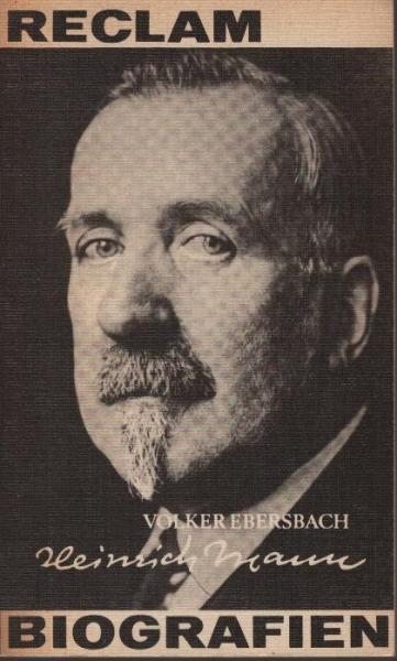 Heinrich Mann : Leben, Werk, Wirken.