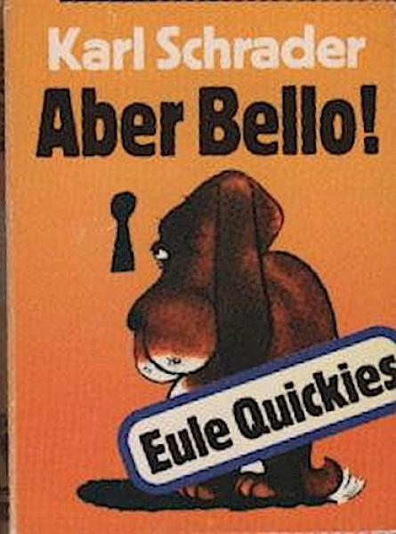 Eule quickies; Teil: 2., Aber Bello!.