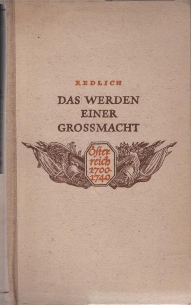 Das Werden einer Großmacht : Österreich von 1700 bis 1740.